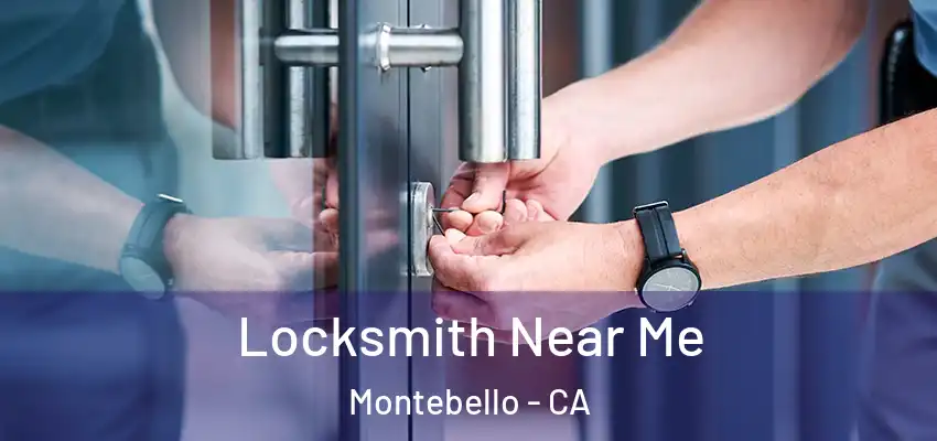  Locksmith Near Me Montebello - CA
